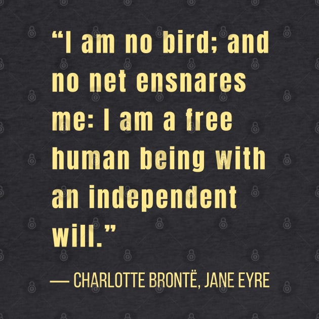 Charlotte Brontë quote: I am no bird and no net ensnares me.... by artbleed